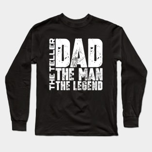 Dad The Man The Teller The Legend Long Sleeve T-Shirt